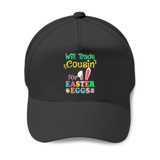 Discover Will Trade Cousin For Eggs Easter Day Boys Girls Gift Idea Baseball Caps