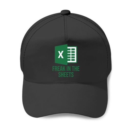 Discover Excel Freak in the Sheets - Funny Excel Design Baseball Caps