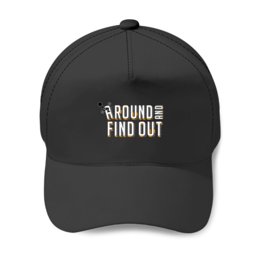 Discover f around and find out t Baseball Caps