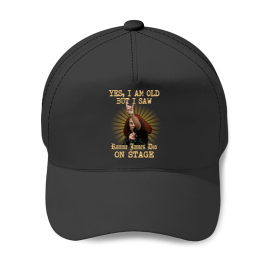 Discover Yes I am old but I saw Ronnie James Dio on stage Baseball Caps