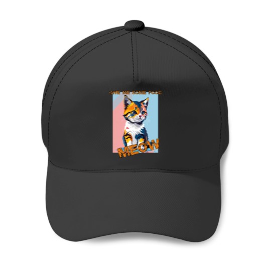 Discover Abstract Cute cat- give me some food Baseball Caps