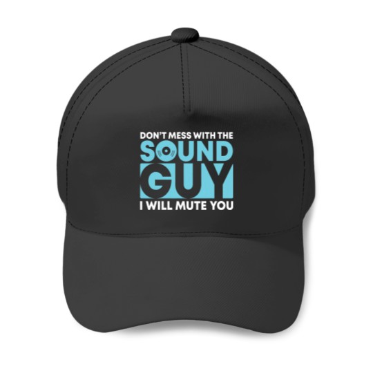 Discover Dont mess with the Sound Guy 2happy music Baseball Caps