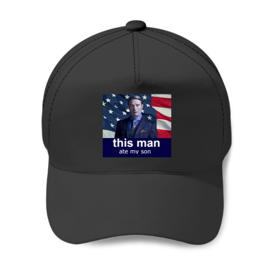 Discover This man ate my son Hannibal Baseball Caps