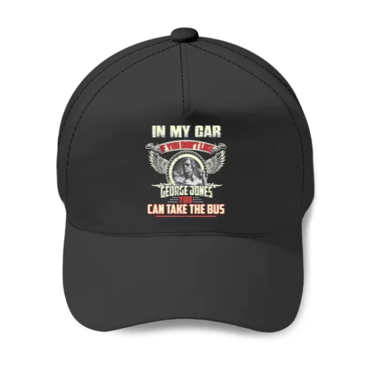 Discover George Jones If you don_t like you can take the Bus Baseball Caps