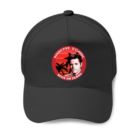 Discover Hawaii Book 'Em, Danno - Steve McGarrett Five 0 - Nostalgia - Classics - Gifts Baseball Caps