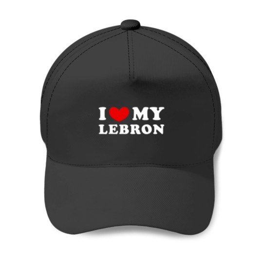 Discover i love my lebron, i heart my lebron Baseball Caps