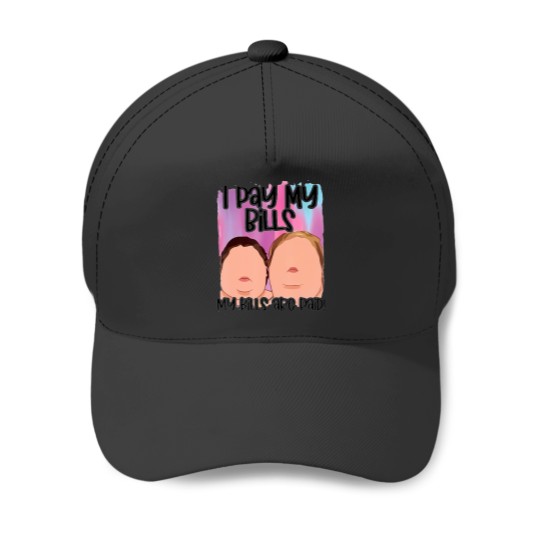 Discover i pay my bills my bills are paid funny quote Baseball Caps