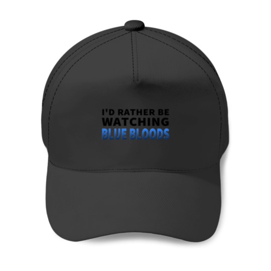 Discover I'd Rather Be Watching Blue Bloods Baseball Caps