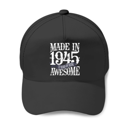 Discover Made In 1945 77 Years Baseball Caps