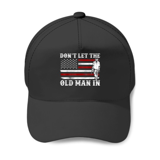 Discover Don't Let The Old Man In - Motivational And Inspirational D Gifts Trend Baseball Caps