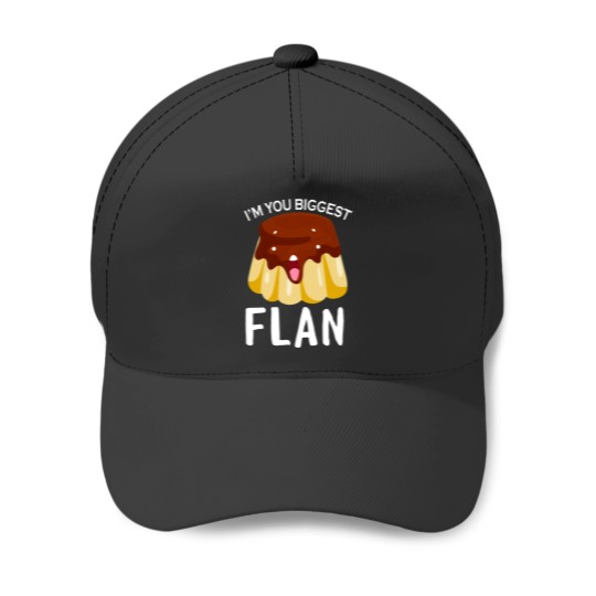 Discover Biggest Flan Cute Food Kawaii Flan Funny Puns Baseball Caps