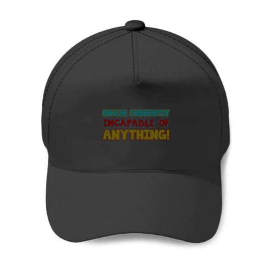 Discover brain currently incapable of anything - Vintage Texture Baseball Caps