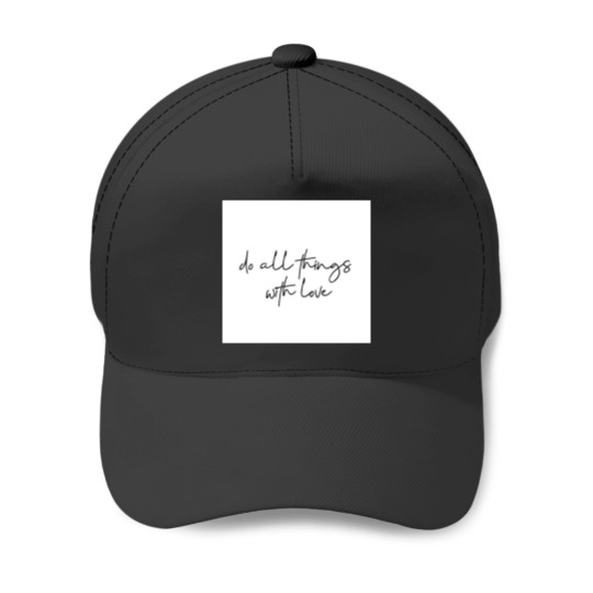 Discover Do All Things With Love Baseball Caps