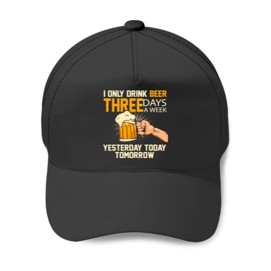 Discover Funny Beer I Only Drink Beer 3 Days A Week121 Baseball Caps