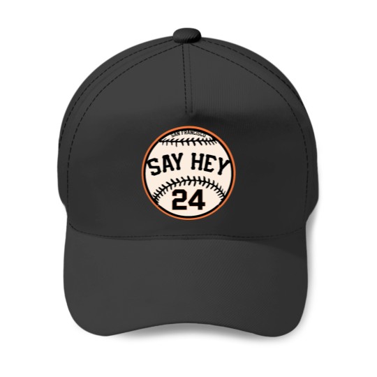 Discover SAY HEY Baseball Caps