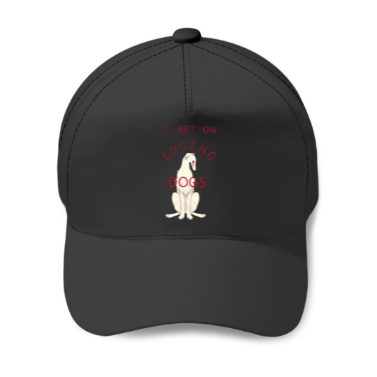 Discover Mski - I Bet on Losing Dogs Baseball Caps