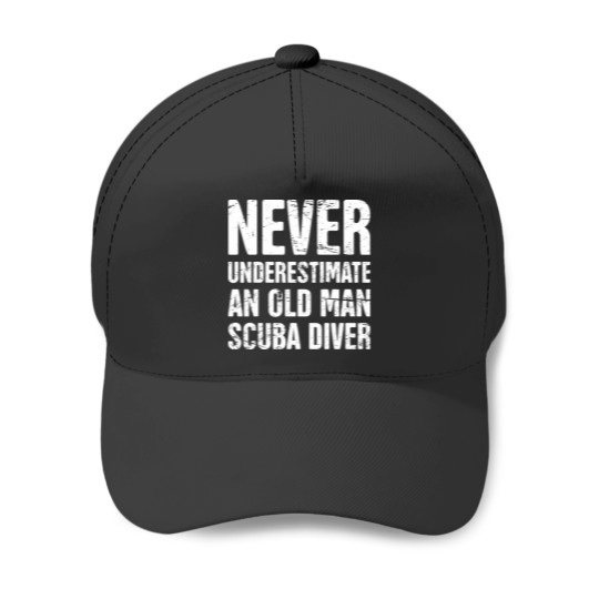 Discover Never Underestimate An Old Man Scuba Diver 1 Baseball Caps