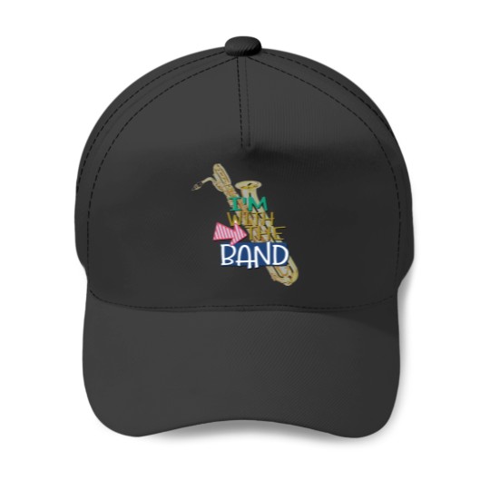 Discover Im With The Band - Baritone Saxophone Baseball Caps