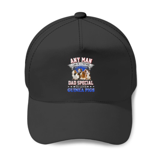 Discover Any Man Can Be A Father But It Takes Dad To Love Guinea Pigs Baseball Caps