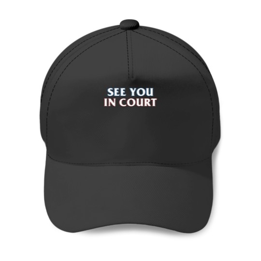 Discover See You In Court 1 Baseball Caps