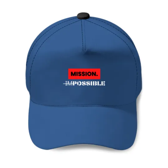 Discover Mission impossible, mission possible, Baseball Caps