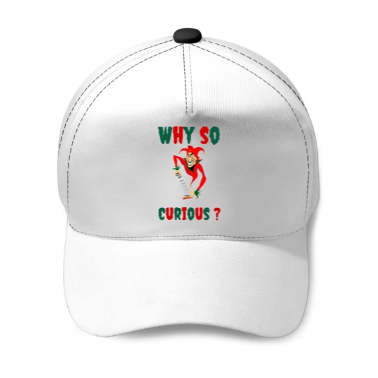Discover Why so curiousClassic Baseball Caps
