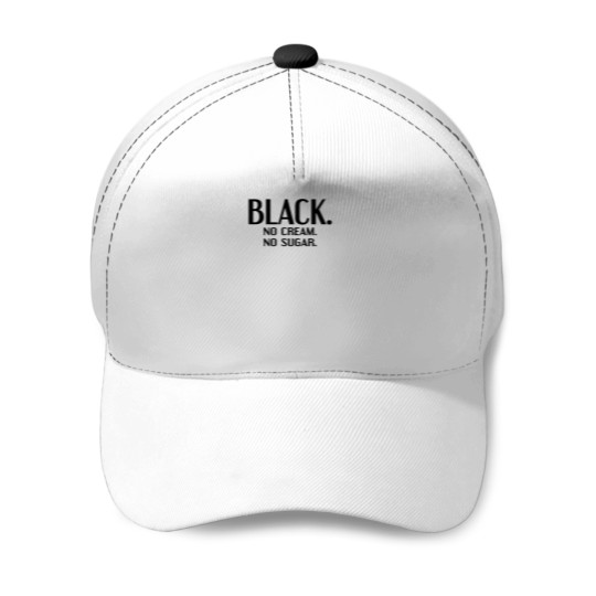 Discover Black No Cream No Sugar Enjoying Coffee Baseball Caps