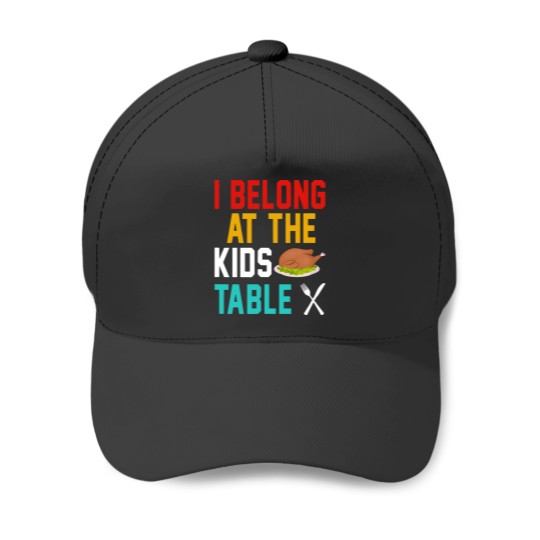 Discover I Belong at the kids table Baseball Caps