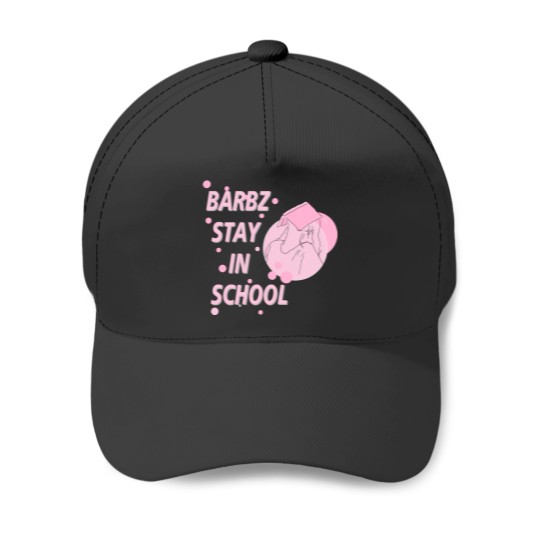 Discover Barbz stay in school Baseball Caps