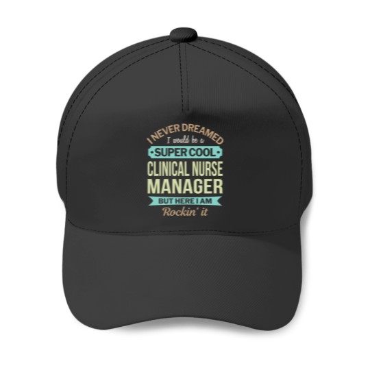 Discover Clinical Nurse Manager Gift Funny Appreciation Pullover Baseball Caps