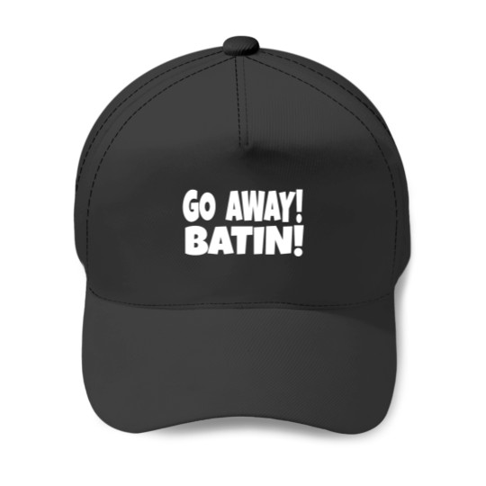 Discover GO AWAY BATIN - Idiocracy Movie Quote Baseball Caps