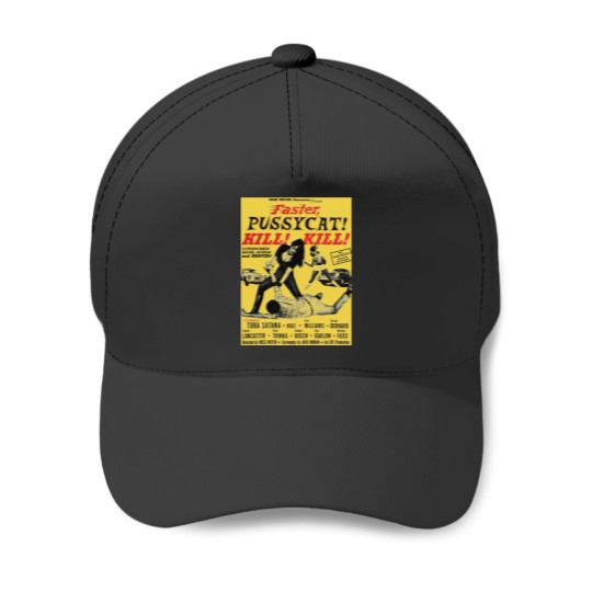 Discover Faster Pussycat Kill Kill 1966 Cult Movie without background Artwork Vintages Tshir T-Shi Baseball Caps