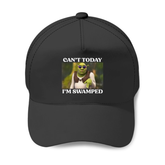 Discover Can't Today I'm Swamped Baseball Caps, Shrek Face Can't Today