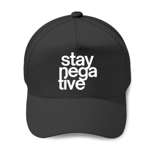 Discover Stay NegaTive (in white letters) Baseball Caps