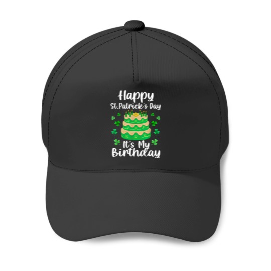Discover Happy St. Patrick's Day It's My Birthday Shamrock Irish Baseball Caps