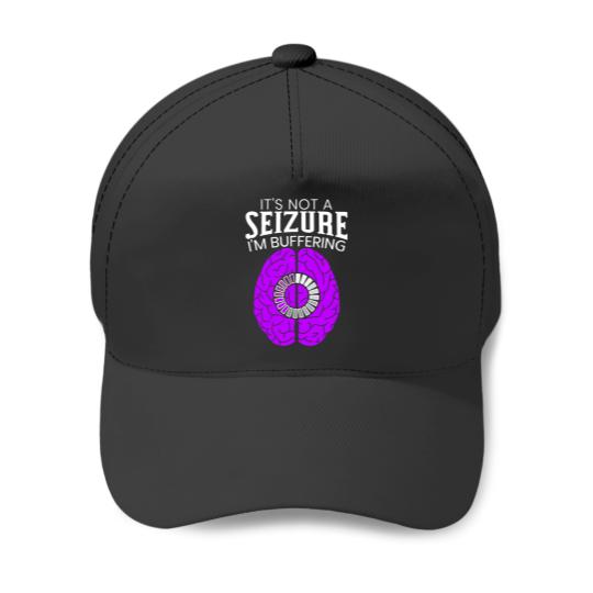 Discover It's Not A Seizure I'm Buffering Epilepsy Awareness Baseball Caps