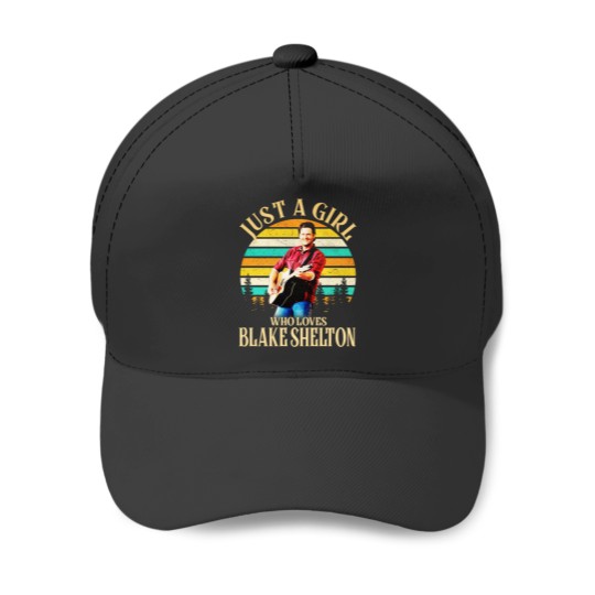 Discover Just A Girl Who Loves Blake Shelton Baseball Caps, Country Blake Shelton 2024