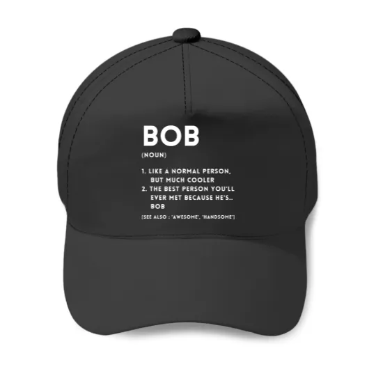 Discover Funny Bob Baseball Caps Definition Funny Personalized Name For Cool Bob Birthday