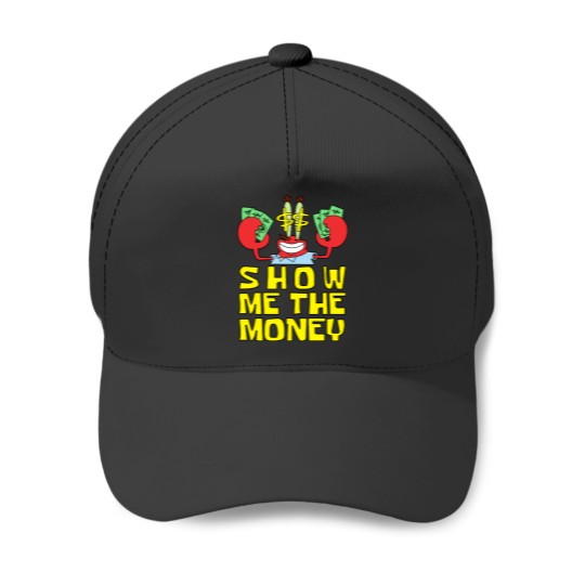 Discover Mr Krabs Show Me The Money Baseball Caps