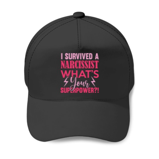 Discover I Survived A Narcissist Whats Your Superpower Baseball Caps