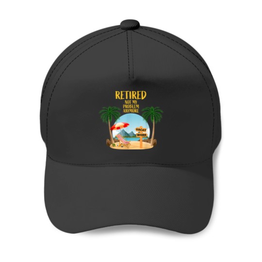 Discover Not My Problem Retired 2023 Retirement Retiree for Men Women Baseball Caps