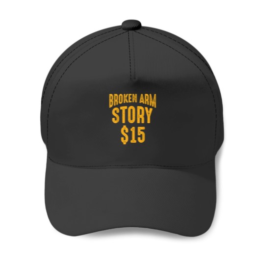 Discover Broken Arm Story Get Well Gifts Funny Injury Quotes Sarcasm Baseball Caps