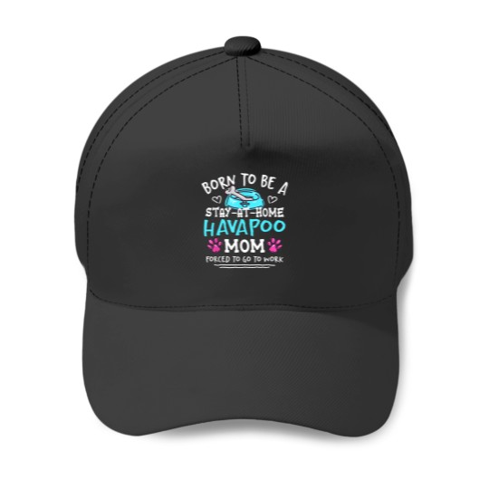 Discover Born To Be A Havapoo Mom Funny Havadoodle Humor Poovanese Baseball Caps