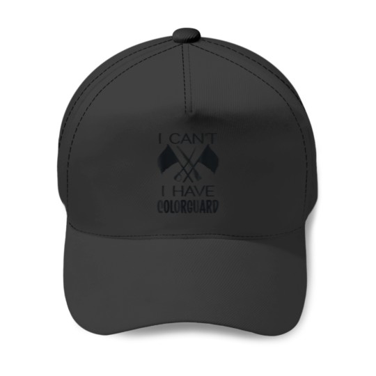 Discover I Cant I have ColorGuard Funny Marching Band Color Guard Baseball Caps