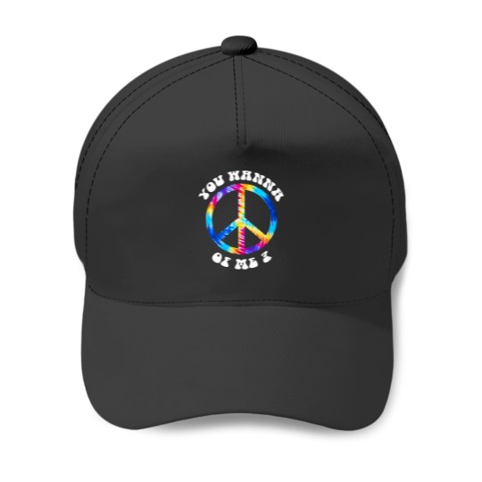 Discover You Wanna Peace of Me Funny Hippie TieDye Baseball Caps
