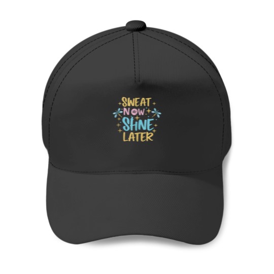 Discover Motivational Sweat Now Shine Later Baseball Caps