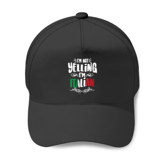Discover Im Not Yelling Im Italian Big Talkers Funny Loud Gift Baseball Caps