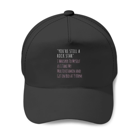 Discover Youre Still a Rock Star Funny Over the Hill Baseball Caps