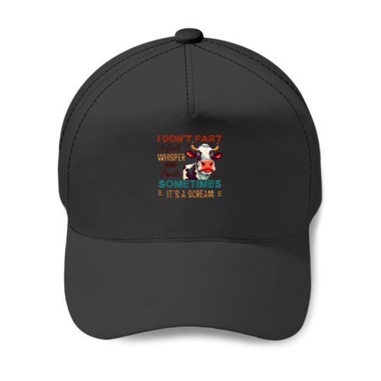 Discover I Dont Fart I Just Whisper In My Pants Funny Cow Saying 9323 Baseball Caps