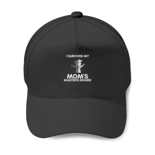 Discover I Survived My Moms Masters Degree Happy Senior Class 5831 Baseball Caps